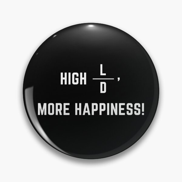 Item preview, High Lift to Drag Ratio, More Happiness! L/D designed and sold by AeroAstro.
