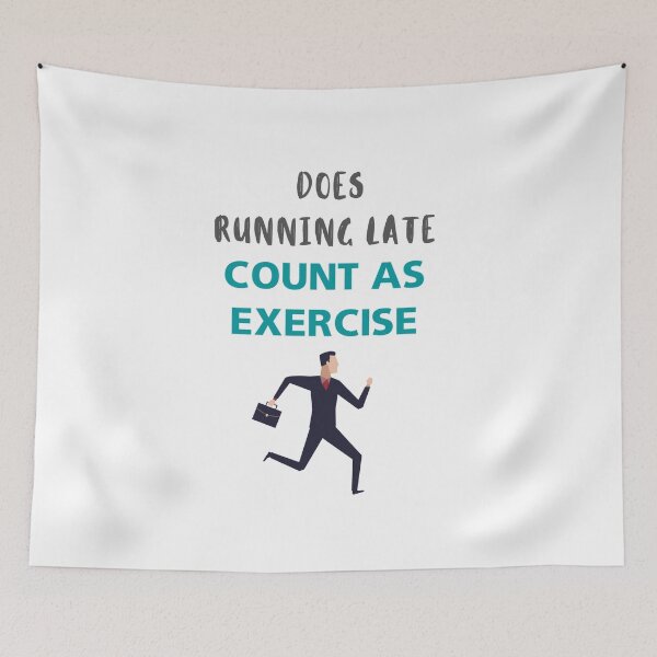 Item preview, Does Running Late Count As Exercise designed and sold by megahamdesigns.