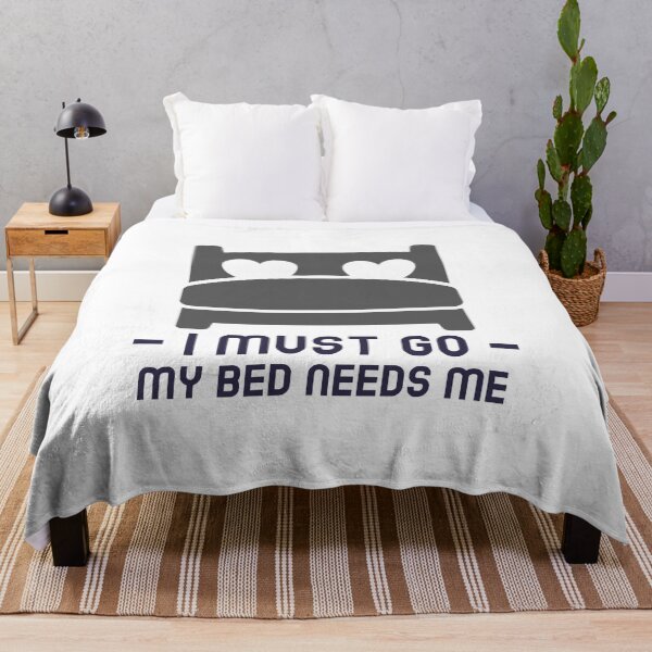 Item preview, I must go my bed needs me- funny graphic design designed and sold by josephsteez.