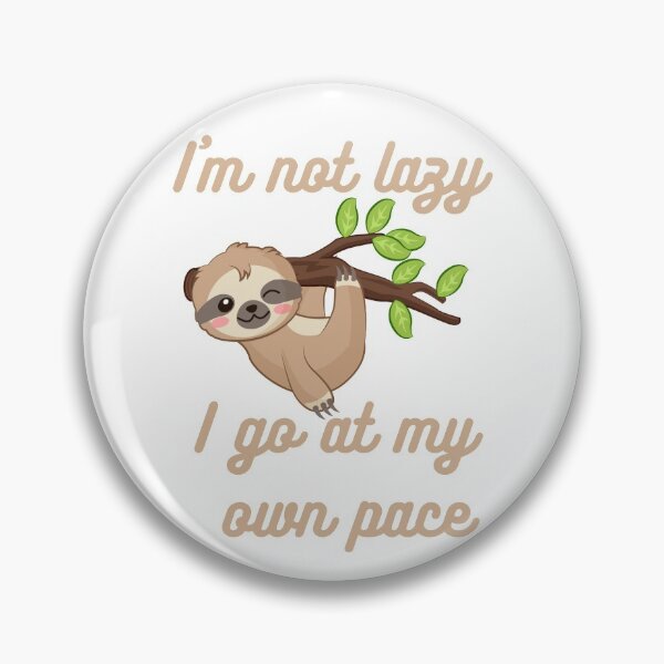 Item preview, I'm not Lazy Sloth Hanging Out designed and sold by KimCreativeUK.