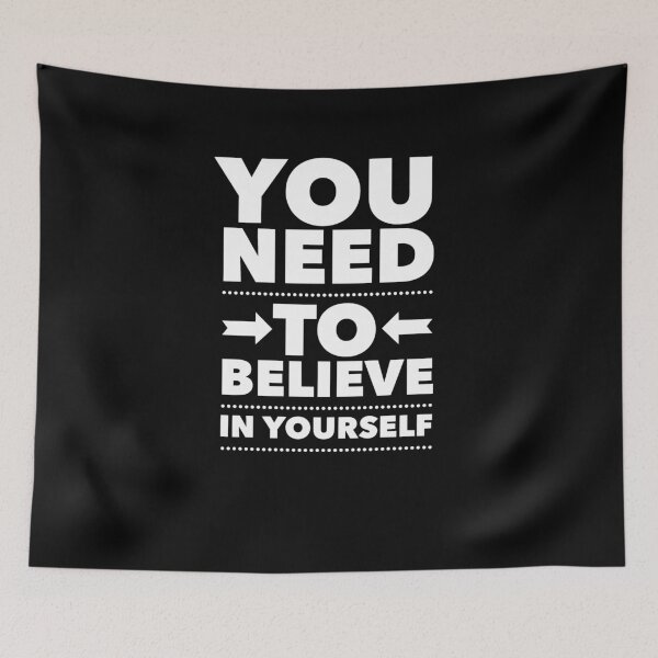 Item preview, You need to believe in yourself	 designed and sold by Echo Dusk.
