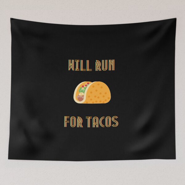 Item preview, Will Run For Tacos - taco joke  designed and sold by LinniesTees.