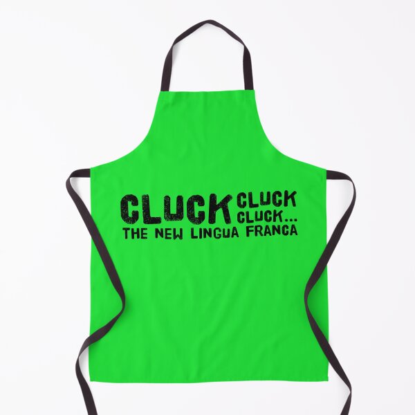 Item preview, CLUCK CLUCK CLUCK...THE NEW LINGUA FRANCA designed and sold by CoopClothing.
