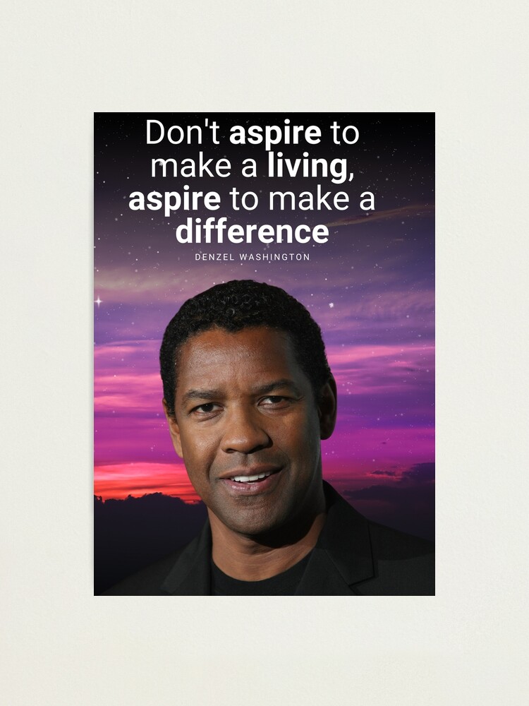 Impression Photo Denzel Washington Citation Par To Inspire Redbubble