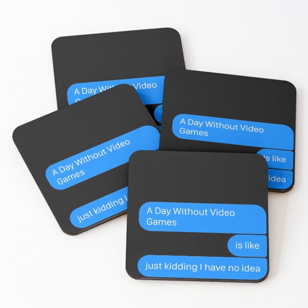 Item preview, A DAY WITHOUT VIDEO GAMES IS LIKE... JUST KIDDING I HAVE NO IDEA. designed and sold by nananinanana.