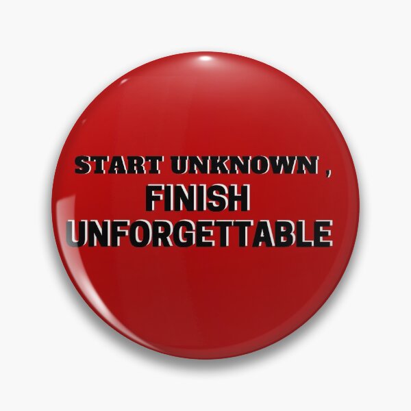 Item preview, Start unknown , finish unforgettable designed and sold by wiwiart.