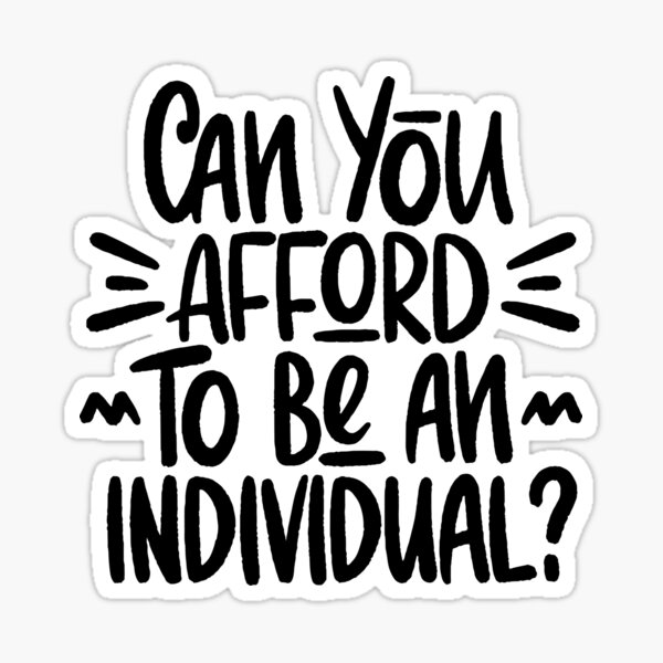 Item preview, Can you afford to be an individual? designed and sold by letterbrighter.