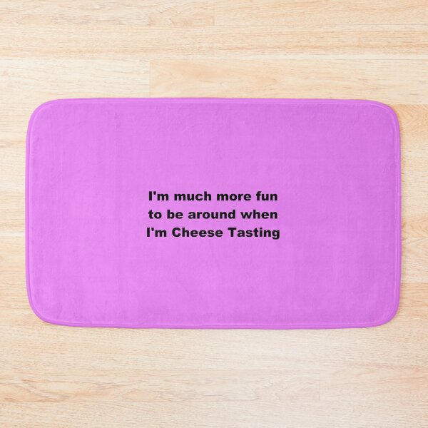 Item preview, I'm much more fun when I'm Cheese Tasting designed and sold by Sugar-Magnolia.