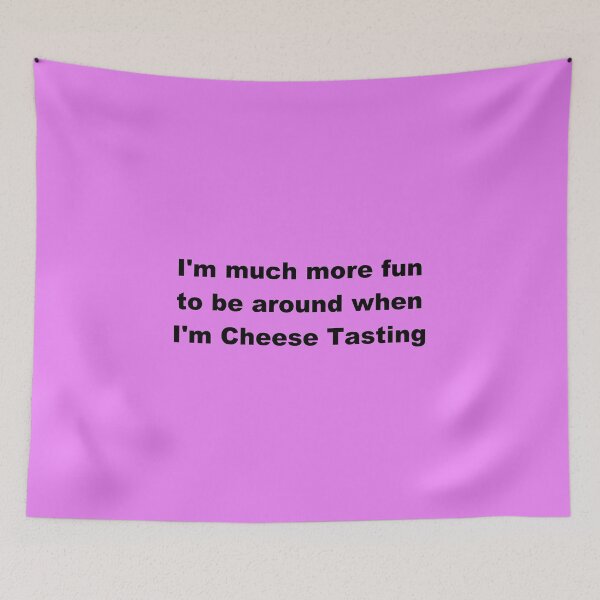 Item preview, I'm much more fun when I'm Cheese Tasting designed and sold by Sugar-Magnolia.