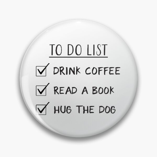 Item preview, Coffee, Dog And Book Quote - To Do List designed and sold by Primroaddesigns.