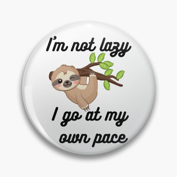 Item preview, I'm not Lazy Sloth, Hanging Out designed and sold by KimCreativeUK.