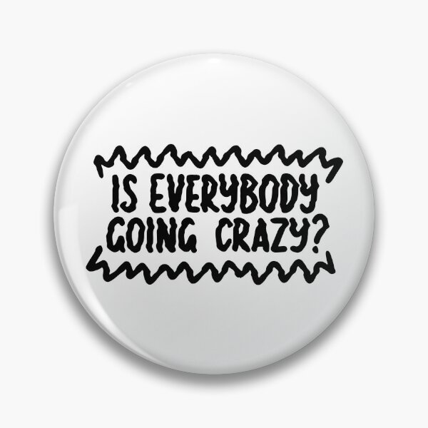 Item preview, Is everybody going crazy? designed and sold by letterbrighter.