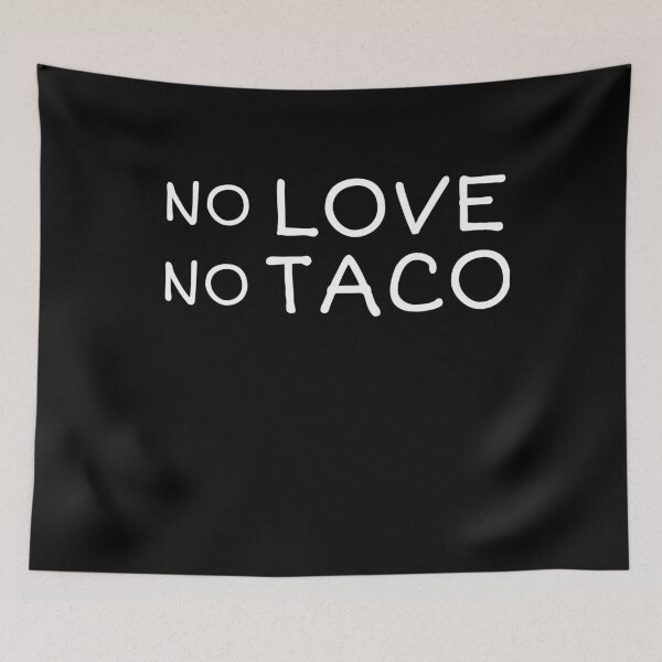 Item preview, No Love No Tacos Text designed and sold by jacks-tees.