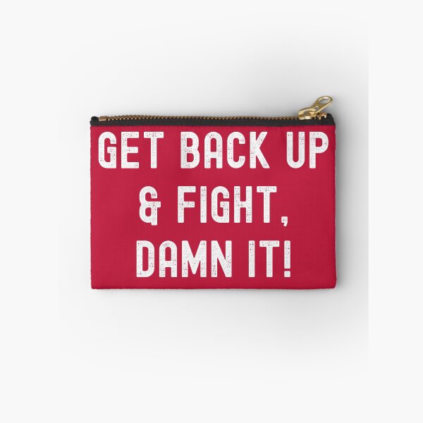 Item preview, GET BACK UP & FIGHT, DAMN IT! designed and sold by Lowdown Designs.