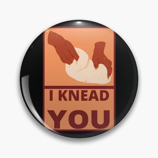 Item preview, I knead you designed and sold by narcocynic.