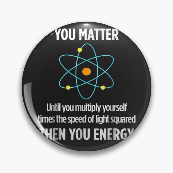 Item preview, You Matter You Energy Funny Physicist Physics Lover T Shirt designed and sold by joelshopk.