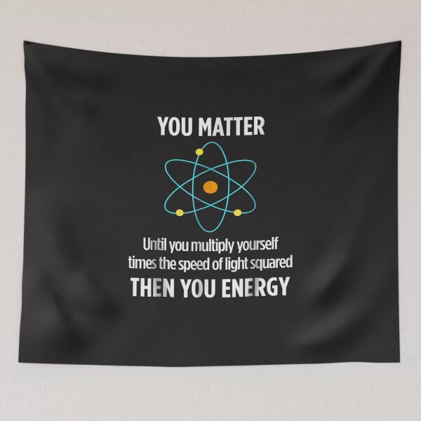 Item preview, You Matter You Energy Funny Physicist Physics Lover T Shirt designed and sold by joelshopk.