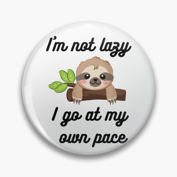 Item preview, I'm not Lazy Sloth, Such a Cute Smile designed and sold by KimCreativeUK.