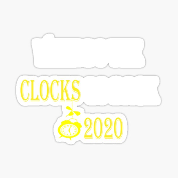 "When Do The Clocks Go Back 2020" Sticker For Sale By Aziz123- | Redbubble