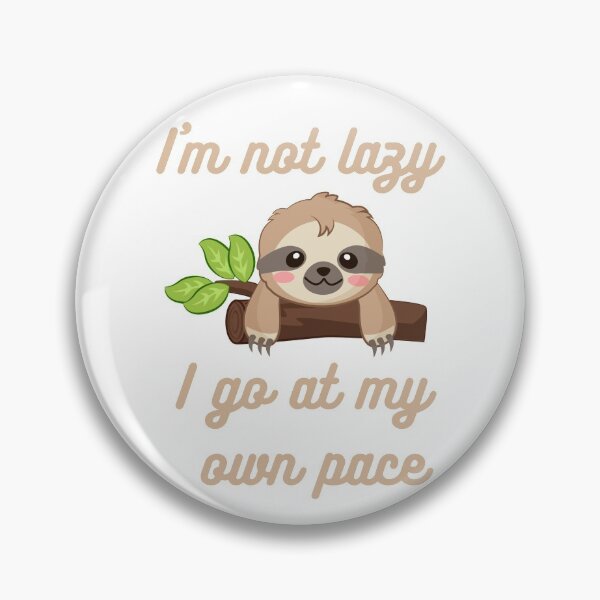 Item preview, I'm not Lazy Sloth Smiling, Cute Sloth designed and sold by KimCreativeUK.