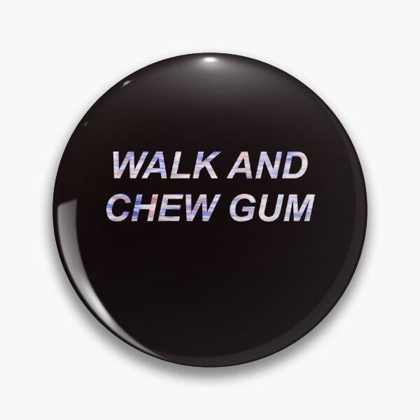 Item preview, Walk and Chew Gum designed and sold by BusyMonkeys.