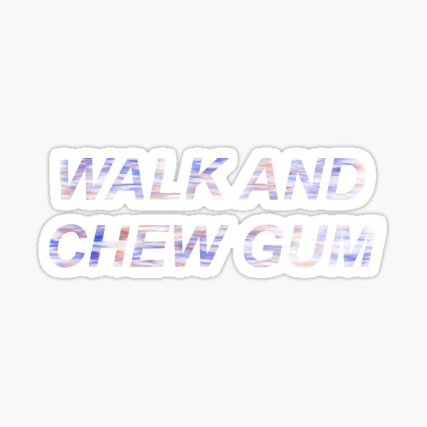 "Walk and Chew Gum" Sticker by BusyMonkeys Redbubble