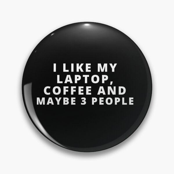 Item preview, I Like Coffee And Maybe 3 People Funny Saying, Drinking designed and sold by Vivasshop.