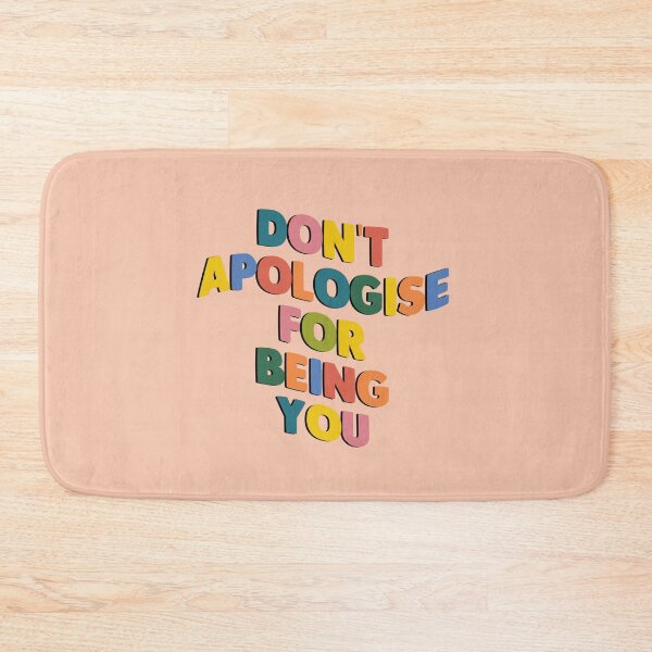 Item preview, don't apologise for being you designed and sold by tiredninny.