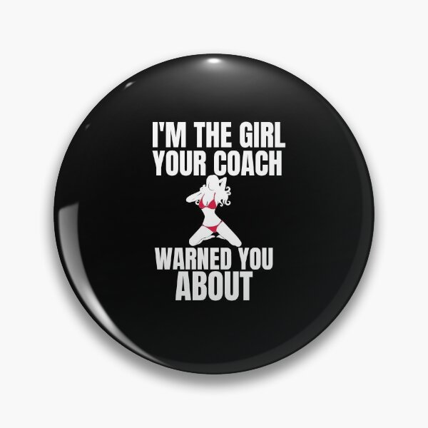 Item preview, I'm The Girl Your Coach Warned You About designed and sold by Billie Sims.