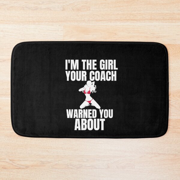 Item preview, I'm The Girl Your Coach Warned You About designed and sold by Billie Sims.