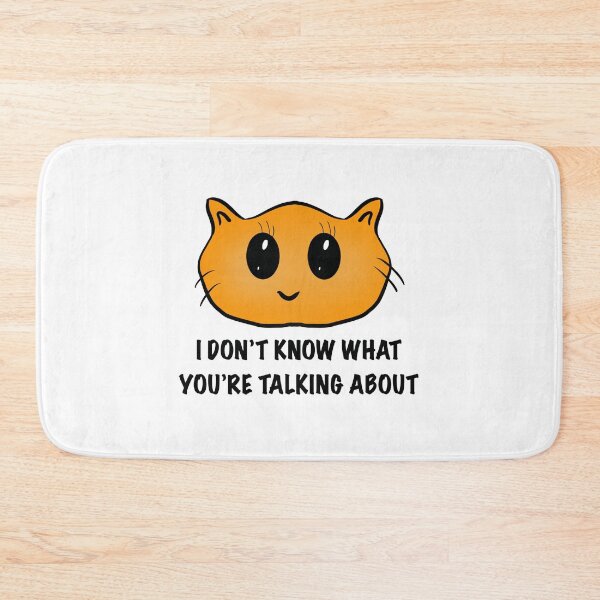 Item preview, Cute kitty I don't know what you're talking about designed and sold by BusyMonkeys.