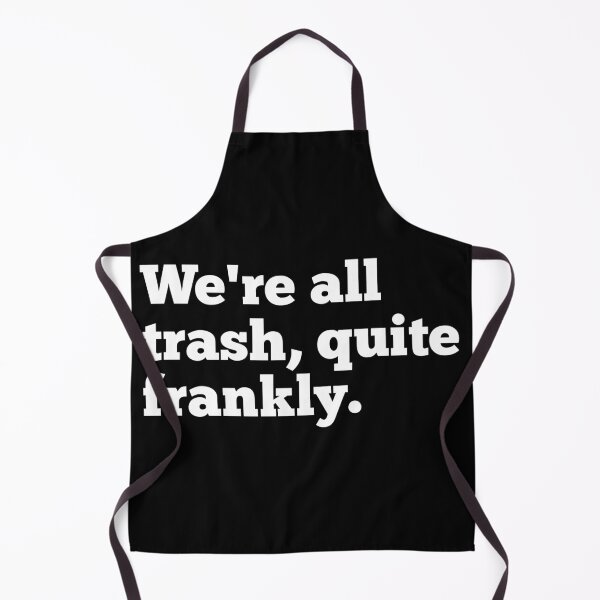 Item preview, We're All Trash, Quite Frankly designed and sold by CreativeText.