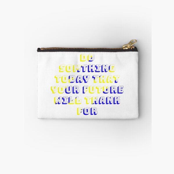 Item preview,  Do Something today that your future will thank for designed and sold by Bubblegirl17.