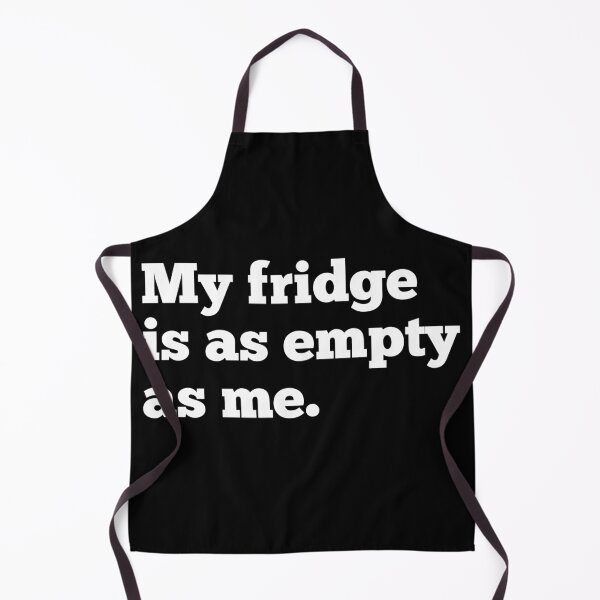 Item preview, My Fridge Is As Empty As Me designed and sold by CreativeText.