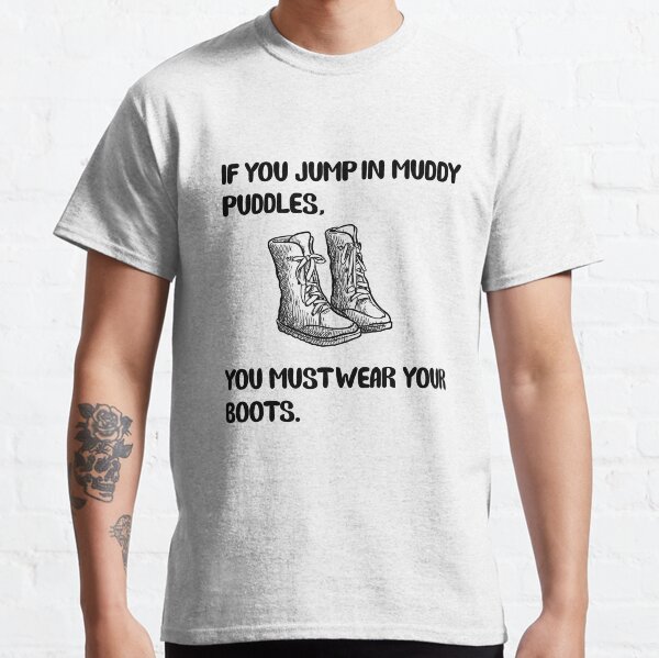 Portez vos bottes T-shirt classique