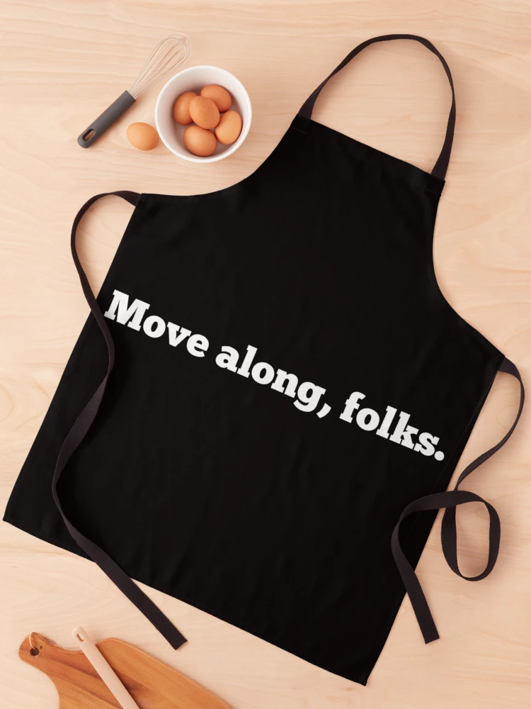 Thumbnail 1 of 6, Apron, Move Along, Folks designed and sold by CreativeText.