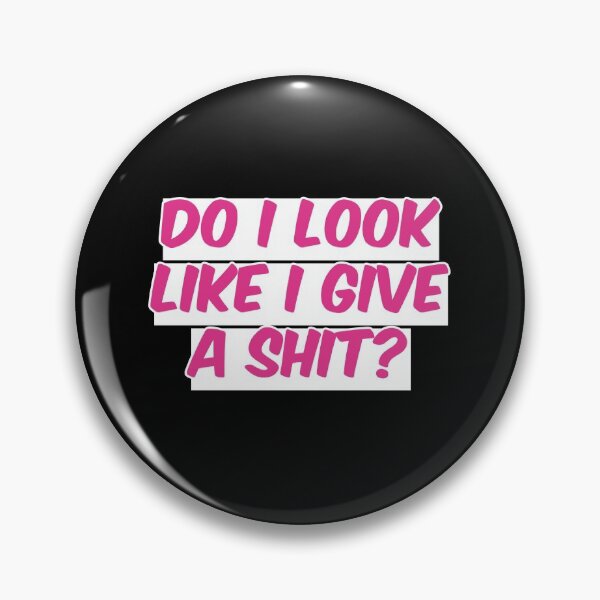 Item preview, Do I look like I give a shit, pink, black  designed and sold by avit1.
