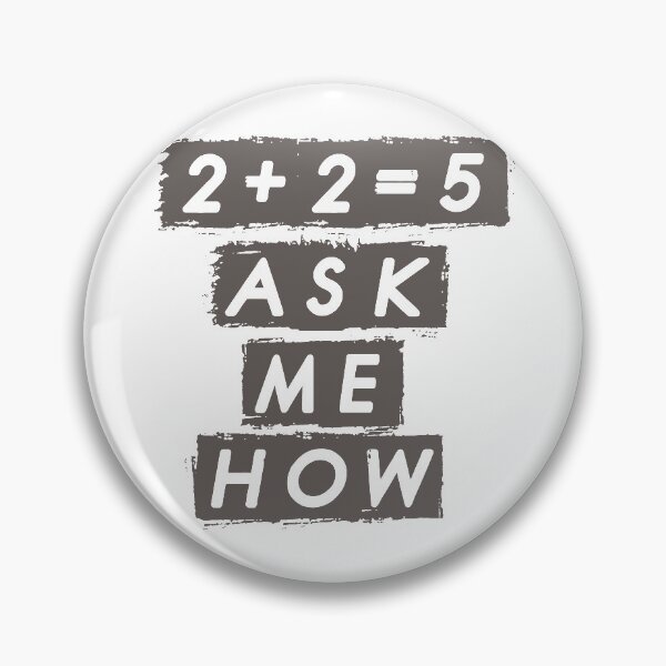 Item preview, 2+2=5 Ask me how designed and sold by Irfanistic ....