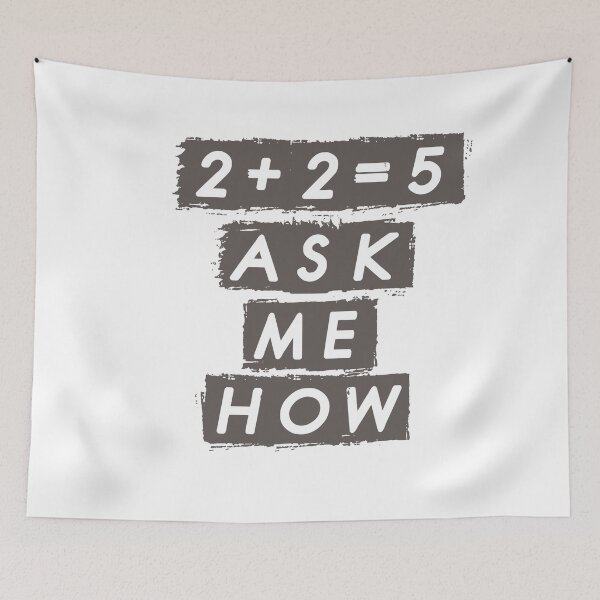 Item preview, 2+2=5 Ask me how designed and sold by Irfanistic ....