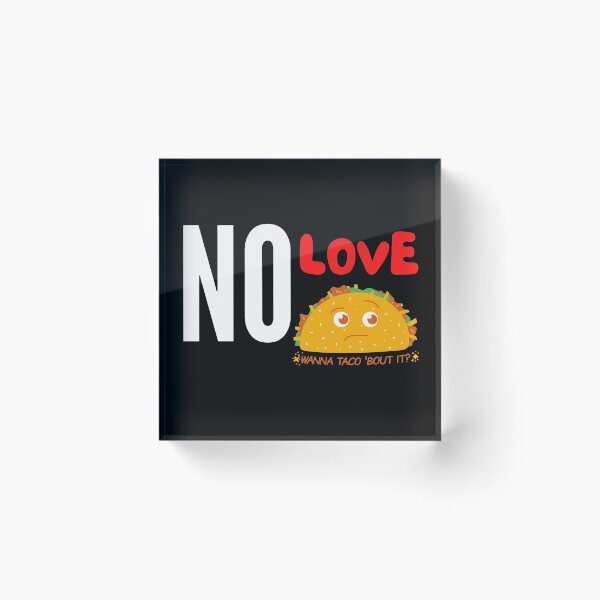 Item preview, NO LOVE NO TACOS designed and sold by 3Akshithaa.