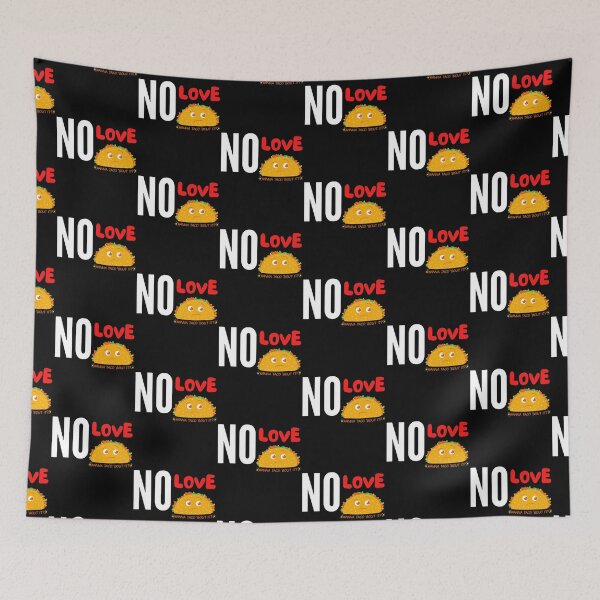 Item preview, NO LOVE NO TACOS designed and sold by 3Akshithaa.