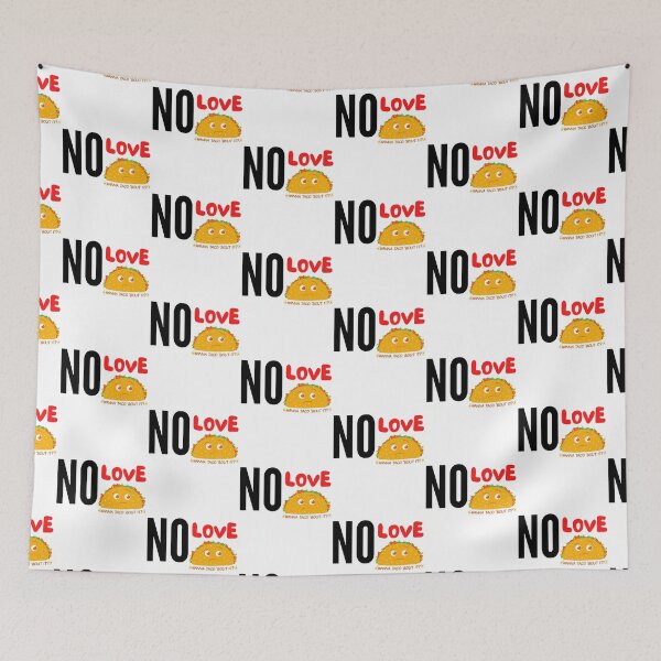 Item preview, NO LOVE NO TACOS designed and sold by 3Akshithaa.