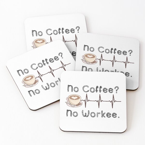Item preview, No Coffee? No Workee - For Those Who Can't Function Without Coffee designed and sold by LovenLaughter.