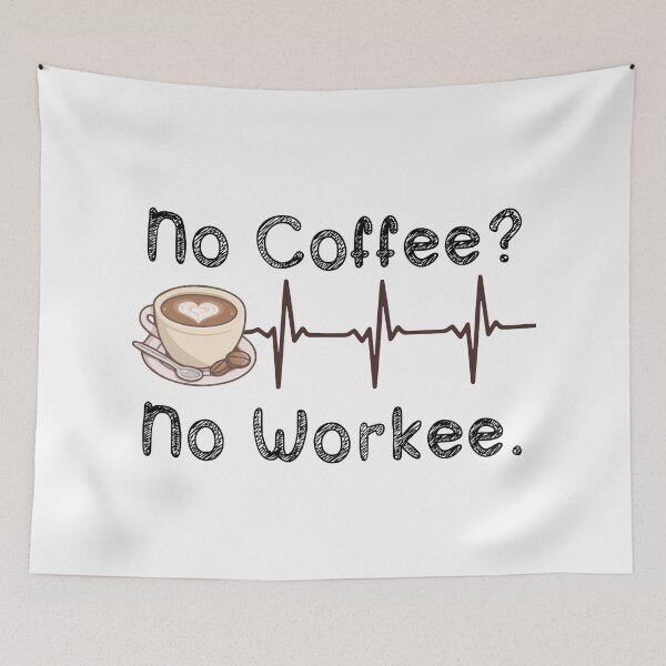 Item preview, No Coffee? No Workee - For Those Who Can't Function Without Coffee designed and sold by LovenLaughter.