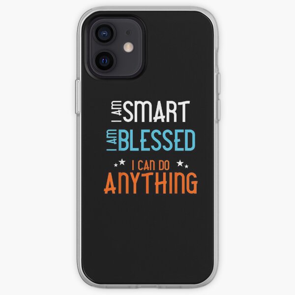 I am Smart. I Am Blessed. I Can Do Anything iPhone Soft Case