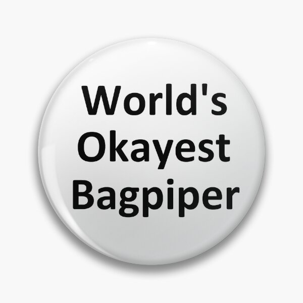 Item preview, World's Okayest Bagpiper designed and sold by BirlyJoe.