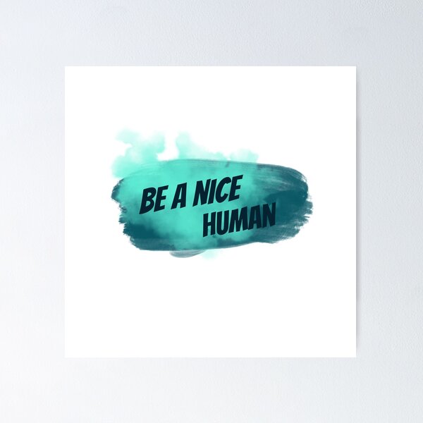 Item preview, Be a Nice Human designed and sold by alexalx13.