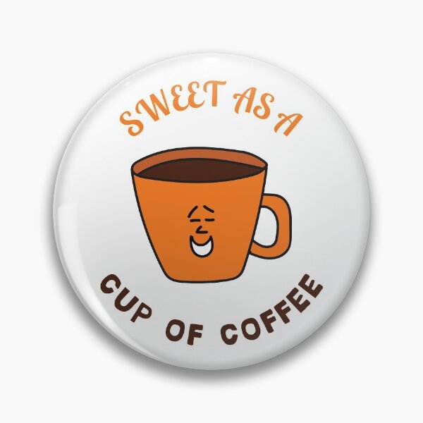 Artikelvorschau, Süß wie eine Tasse Kaffee entworfen und verkauft von Sketchypenface.
