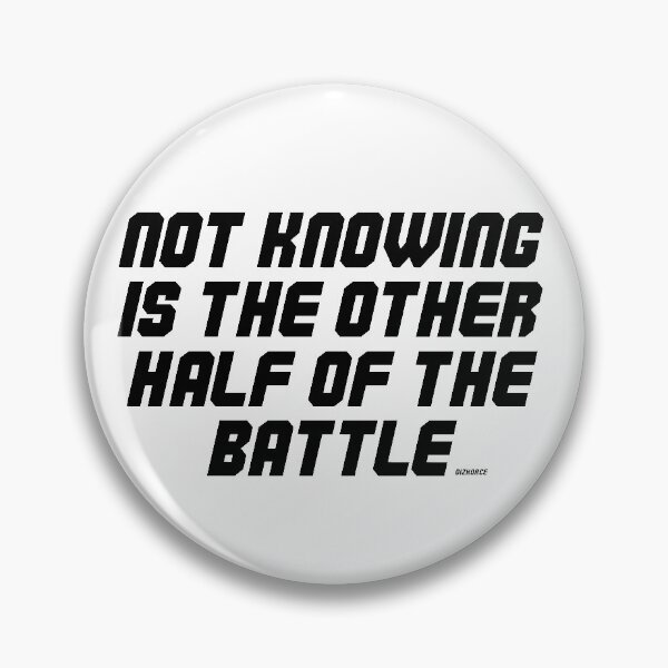 Item preview, not knowing is the other half of the battle dizkorce black shad text designed and sold by Dizkorce.