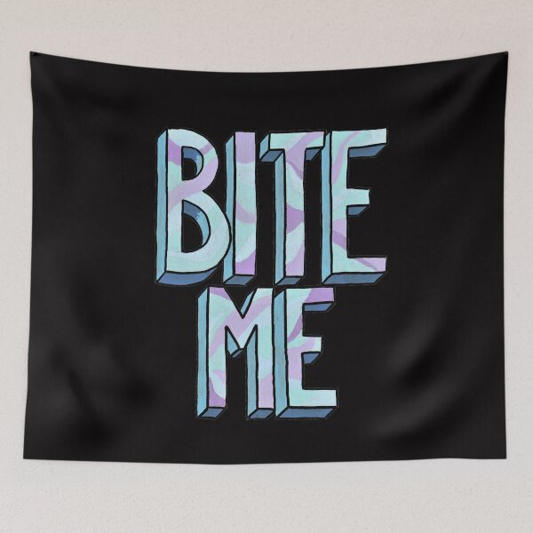 Item preview, BITE ME - Funny meme designed and sold by InkLove.